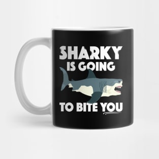 Sharky Is Going To Bite You, with White Lettering Mug